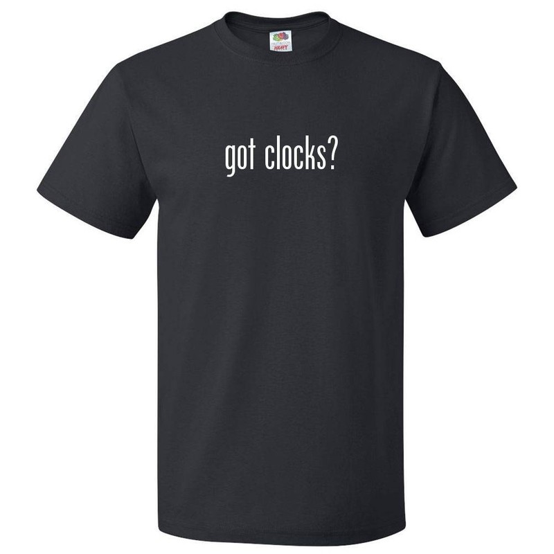 Got Clocks? T shirt Tee