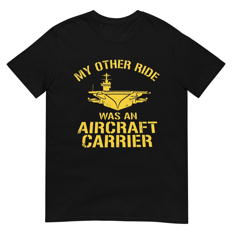 My Other Ride was an Aircraft Carrier Veteran Navy Humor Tee T-Shirt
