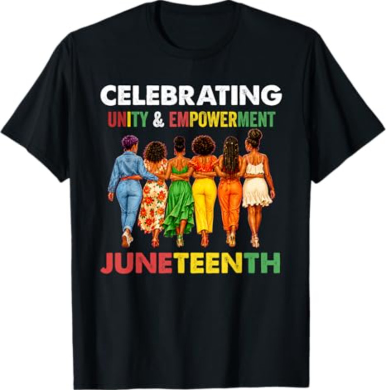 Juneteenth Shirt for Women Celebrating Unity Empowerment T-Shirt