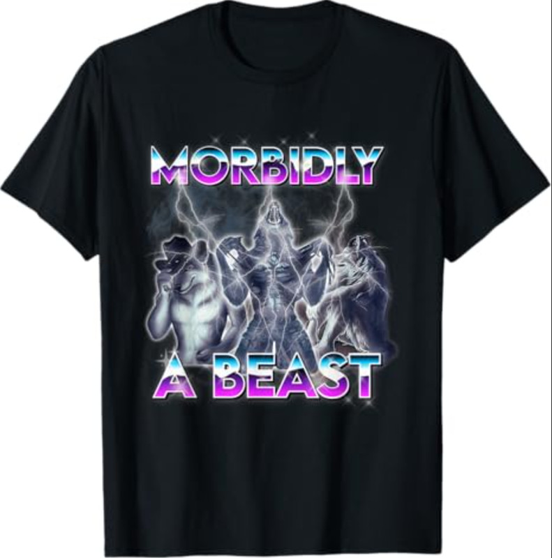 Funny Alpha Wolf Meme Morbidly A Beast T-Shirt