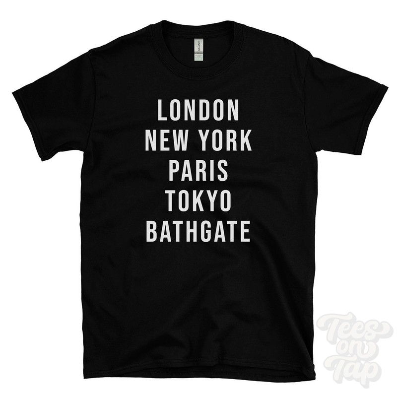 LONDON NEW YORK PARIS TOKYO BATHGATE FUNNY T-SHIRT west lothian scotland