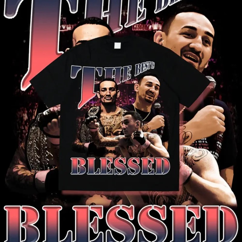 Max Holloway The Best Is Blessed Graphic Tee, UFC Fighter Shirt, MMA Fan T-Shirt