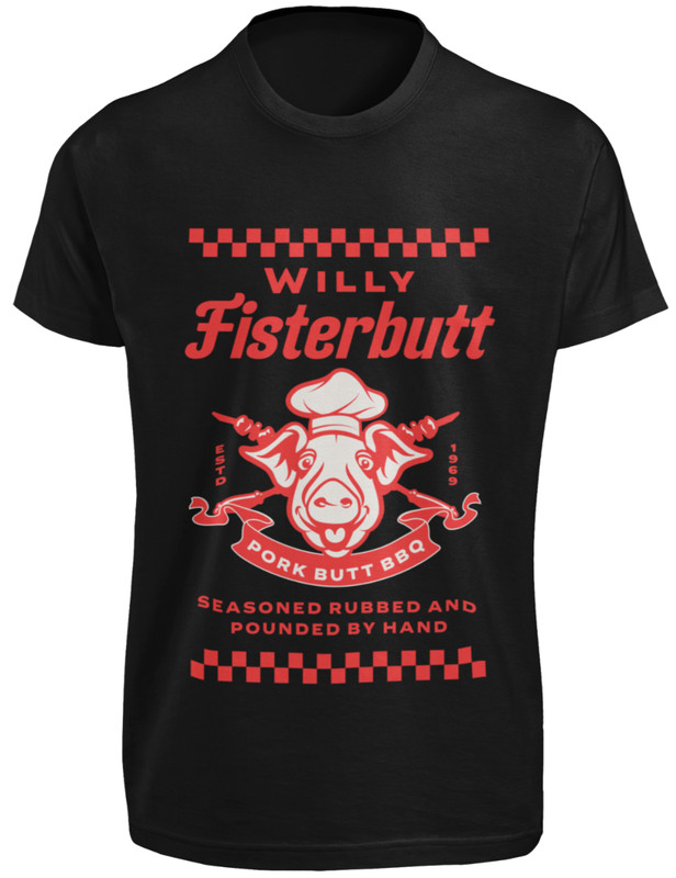 Willie Fisterbutt BBQ T SHIRT Funny Sayings Adult Humor Inappropriate Gen Z Tee