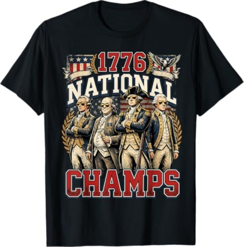 1776 National Champs Funny Patriotic America Founding Father T-Shirt