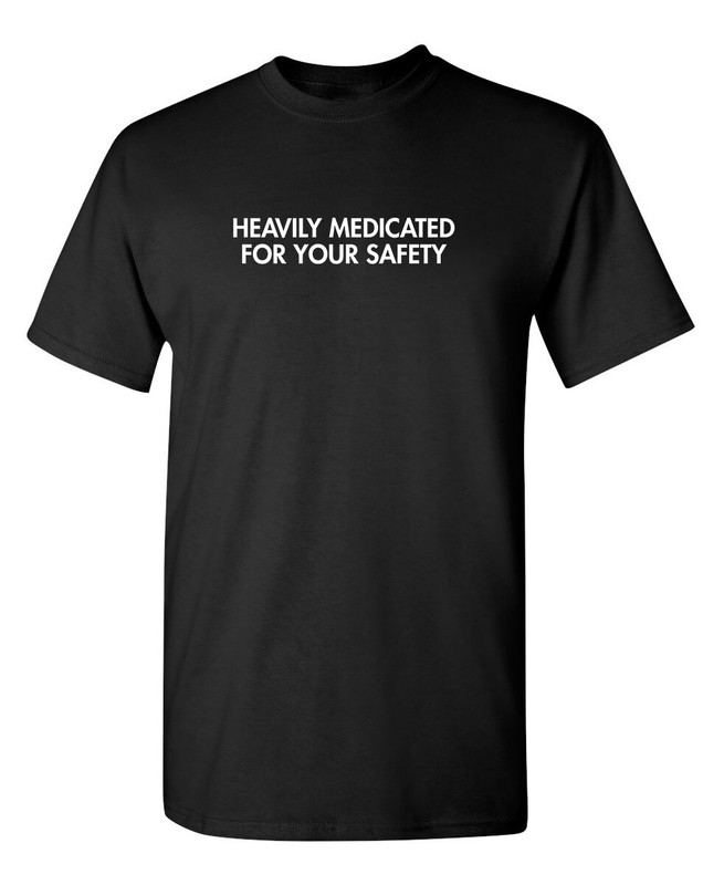 For Your Safety Sarcastic Humor Graphic Super Soft Ring Spun Funny T Shirt